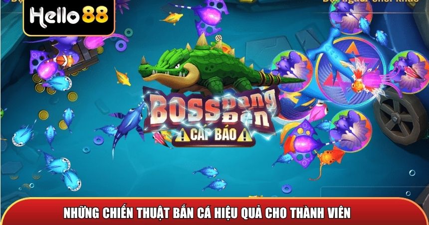 Chiến Thuật Bắn Cá – Mẹo Chơi Hiệu Quả, Thắng Lớn Mỗi Ngày 2 Những chiến thuật bắn cá hiệu quả cho thành viên