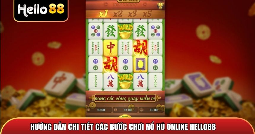 Hướng dẫn chi tiết các bước chơi nổ hũ online Hello88