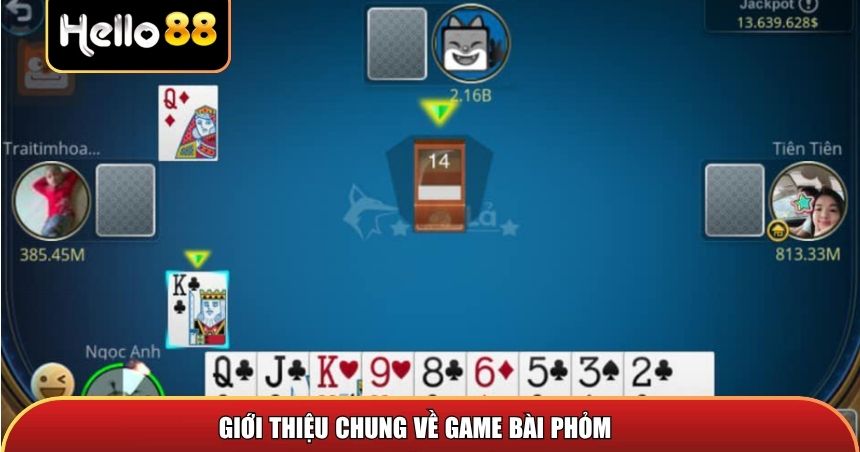 Game Bài Phỏm – Trải Nghiệm Game Bài Đấu Trí Huyền Thoại 1 Giới thiệu chung về trò game bài phỏm