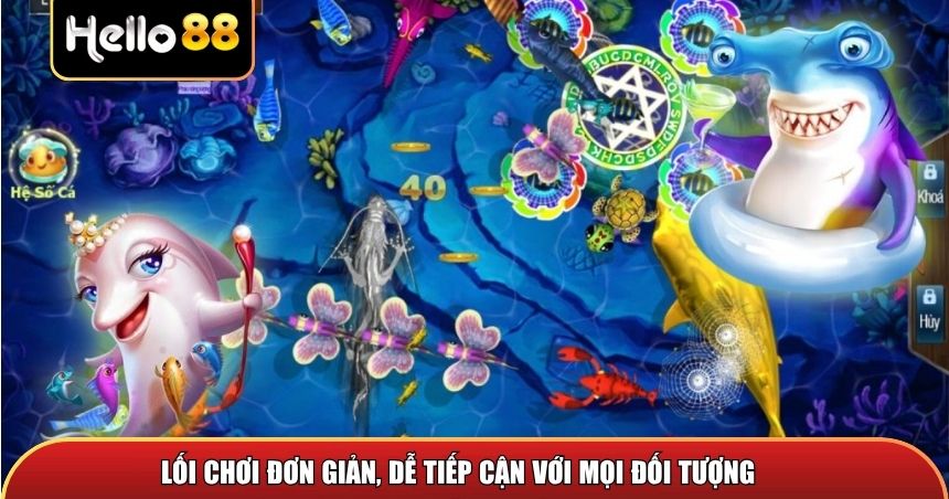 Bắn Cá Đổi Thưởng – Lý Giải Sức Hấp Dẫn Của Trò Chơi Đổi Thưởng Hàng Đầu 2 Lối chơi đơn giản, dễ dàng tiếp cận với mọi người chơi