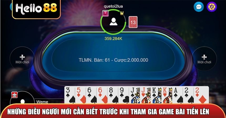 Game Bài Tiến Lên – Chinh Phục Game Bài Huyền Thoại Tại Hello88 2 Những điều người mới cần biết trước khi tham gia game bài Tiến lên
