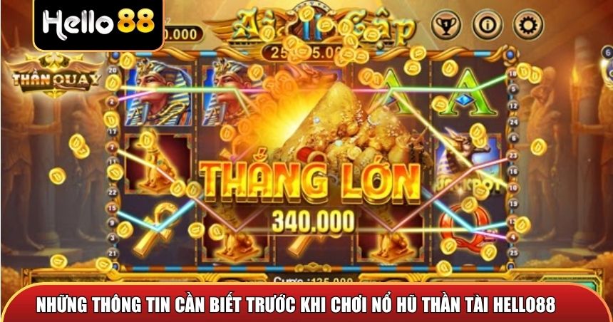 Những thông tin cần biết trước khi chơi Nổ Hũ Thần Tài Hello88